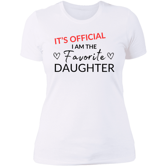 IT'S OFFICIAL - I AM THE FAVORITE DAUGHTER T-SHIRT