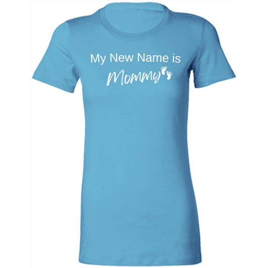 My New Name Is Mommy T-Shirt
