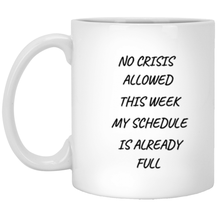 NO CRISIS ALLOWED THIS WEEK MUG