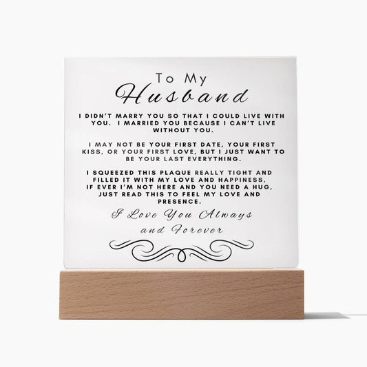 Husband Message I Want To Be Your Last Everything Acrylic Plaque